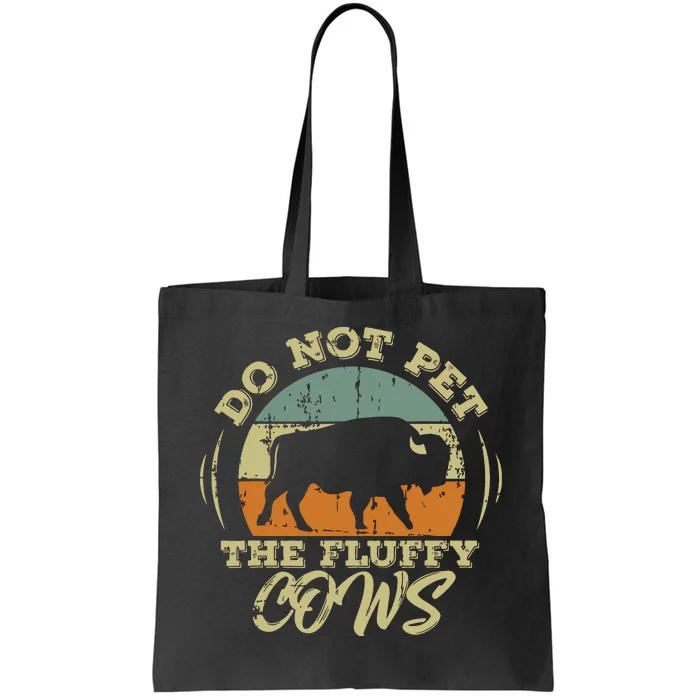 Retro Do Not Pet The Fluffy Cows Vintage Bison Buffalo Tote Bag