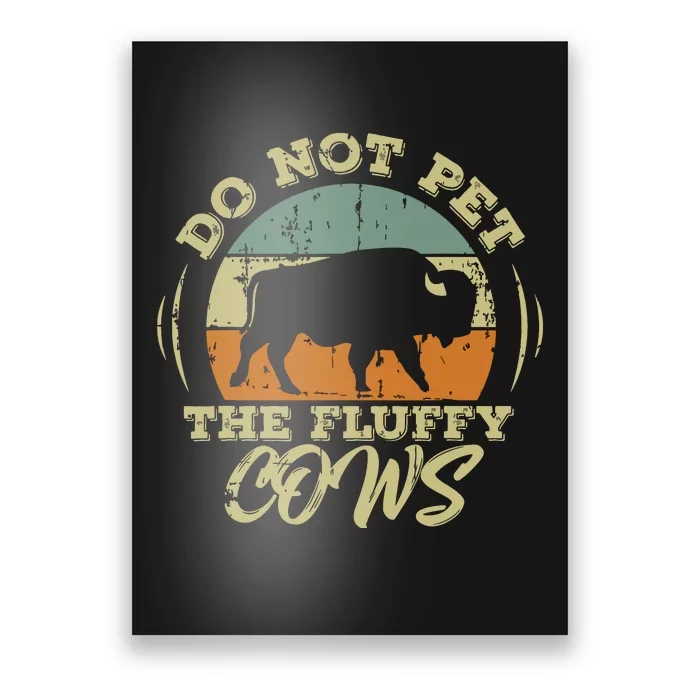 Retro Do Not Pet The Fluffy Cows Vintage Bison Buffalo Poster