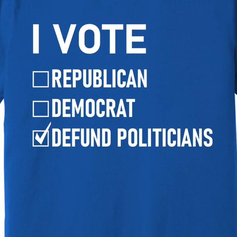 Republican Democragift No Thanks Vote Defund Politicians Meaningful Gift Premium T-Shirt