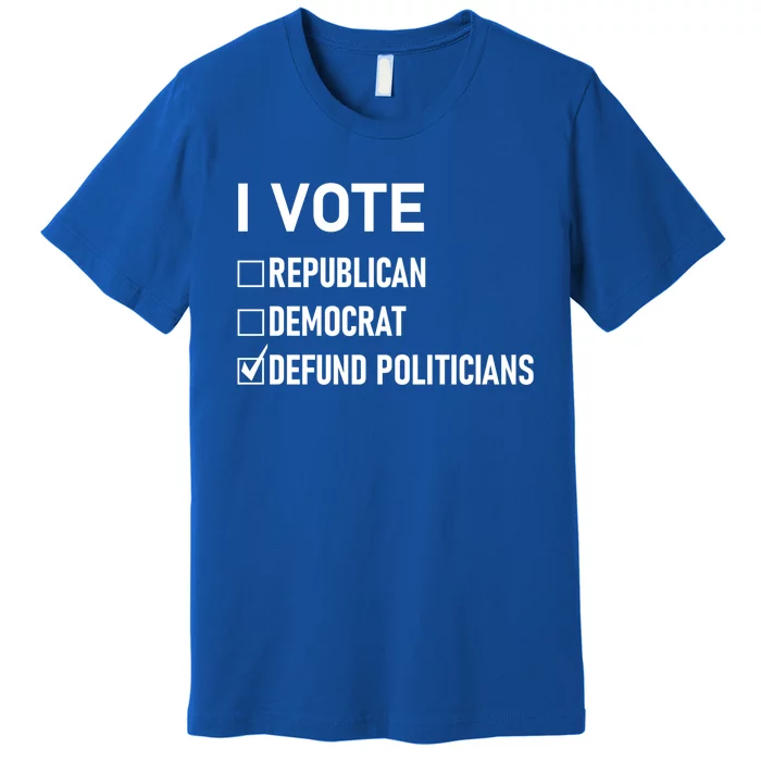 Republican Democragift No Thanks Vote Defund Politicians Meaningful Gift Premium T-Shirt