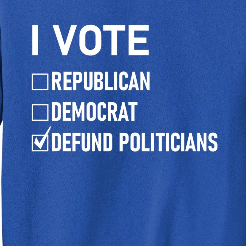 Republican Democragift No Thanks Vote Defund Politicians Meaningful Gift Tall Sweatshirt