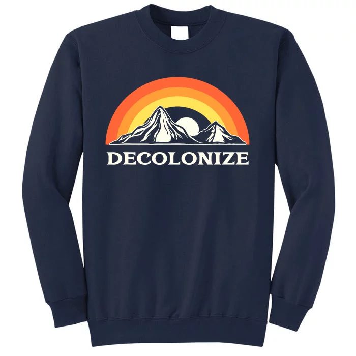 Retro Decolonize Native American Social Justice Civil Rights Tall Sweatshirt