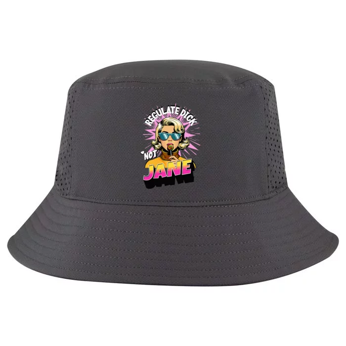 Regulate Dick Not Jane Cool Comfort Performance Bucket Hat