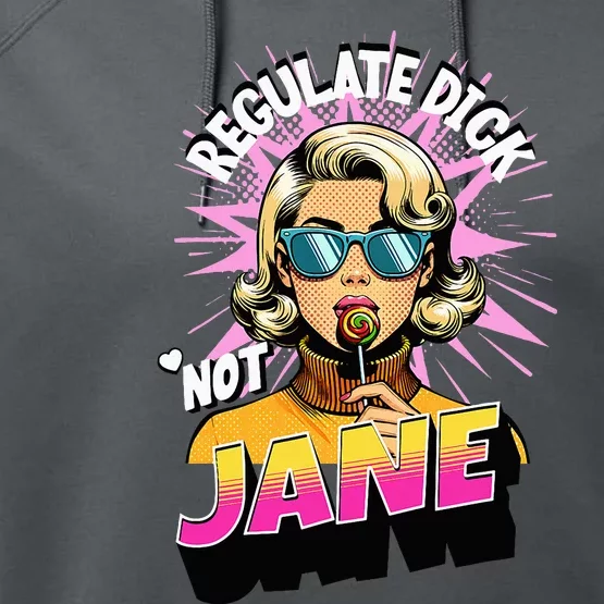 Regulate Dick Not Jane Performance Fleece Hoodie