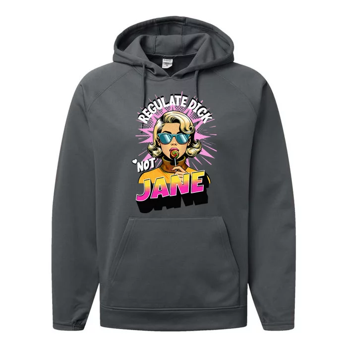 Regulate Dick Not Jane Performance Fleece Hoodie