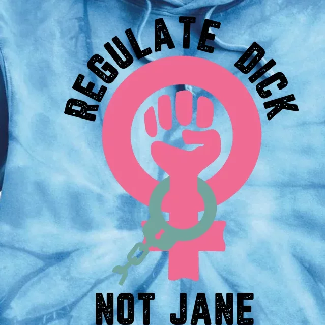 Regulate Dick Not Jane Tie Dye Hoodie