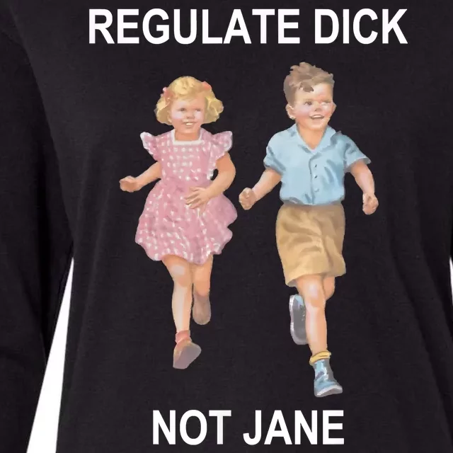 Regulate Dick Not Jane Womens Cotton Relaxed Long Sleeve T-Shirt