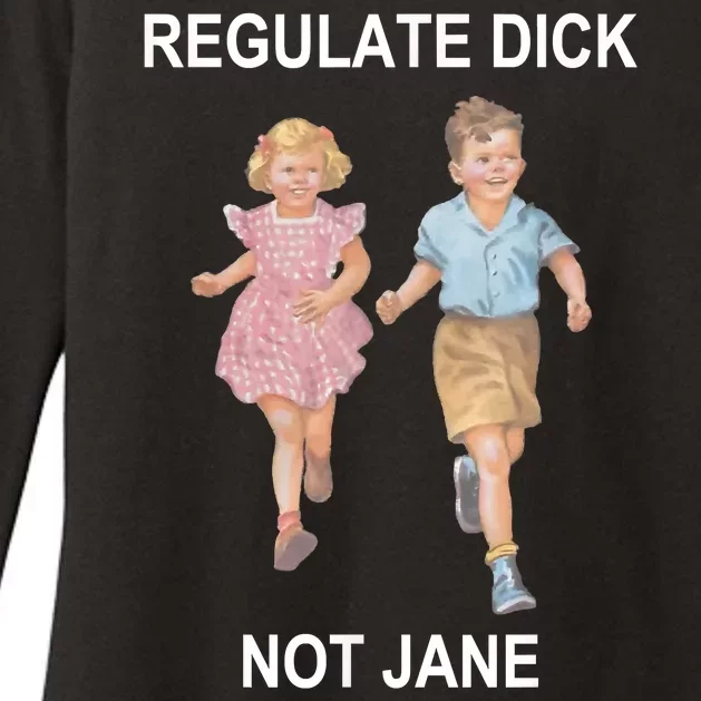 Regulate Dick Not Jane Womens CVC Long Sleeve Shirt