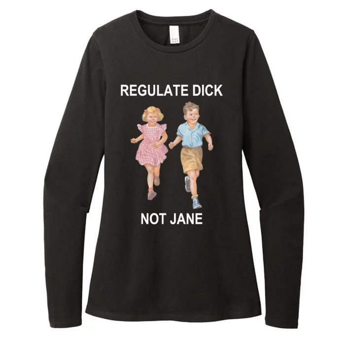 Regulate Dick Not Jane Womens CVC Long Sleeve Shirt