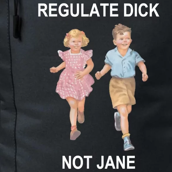 Regulate Dick Not Jane Daily Commute Backpack