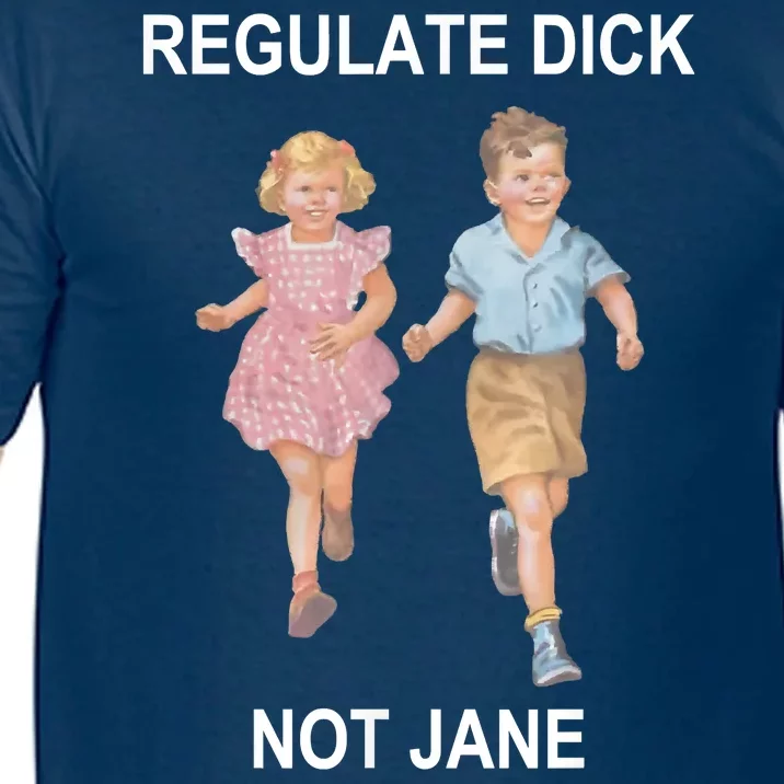 Regulate Dick Not Jane Comfort Colors T-Shirt