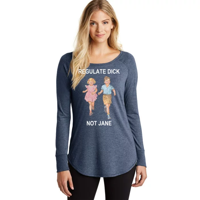 Regulate Dick Not Jane Women's Perfect Tri Tunic Long Sleeve Shirt