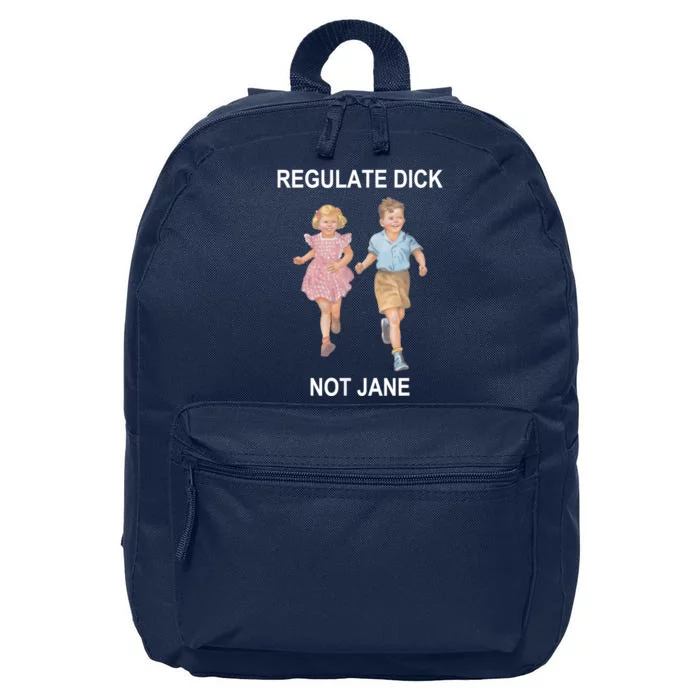 Regulate Dick Not Jane 16 in Basic Backpack