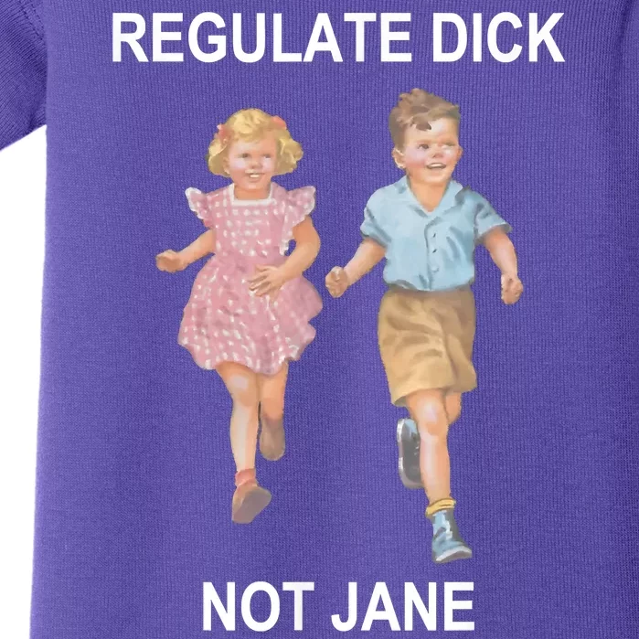 Regulate Dick Not Jane Baby Bodysuit