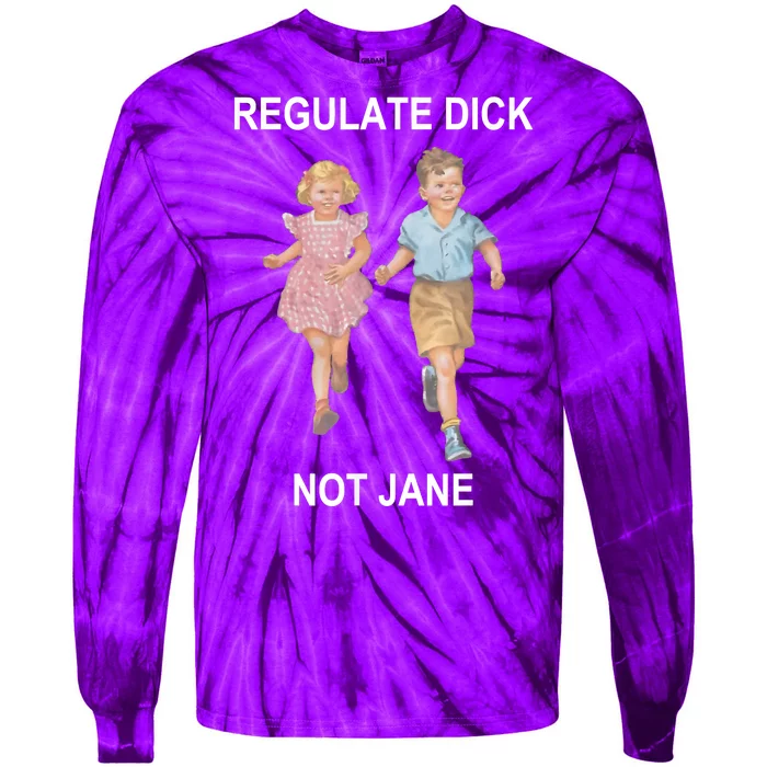 Regulate Dick Not Jane Tie-Dye Long Sleeve Shirt