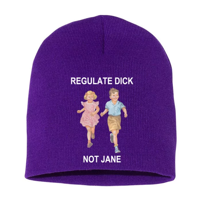 Regulate Dick Not Jane Short Acrylic Beanie