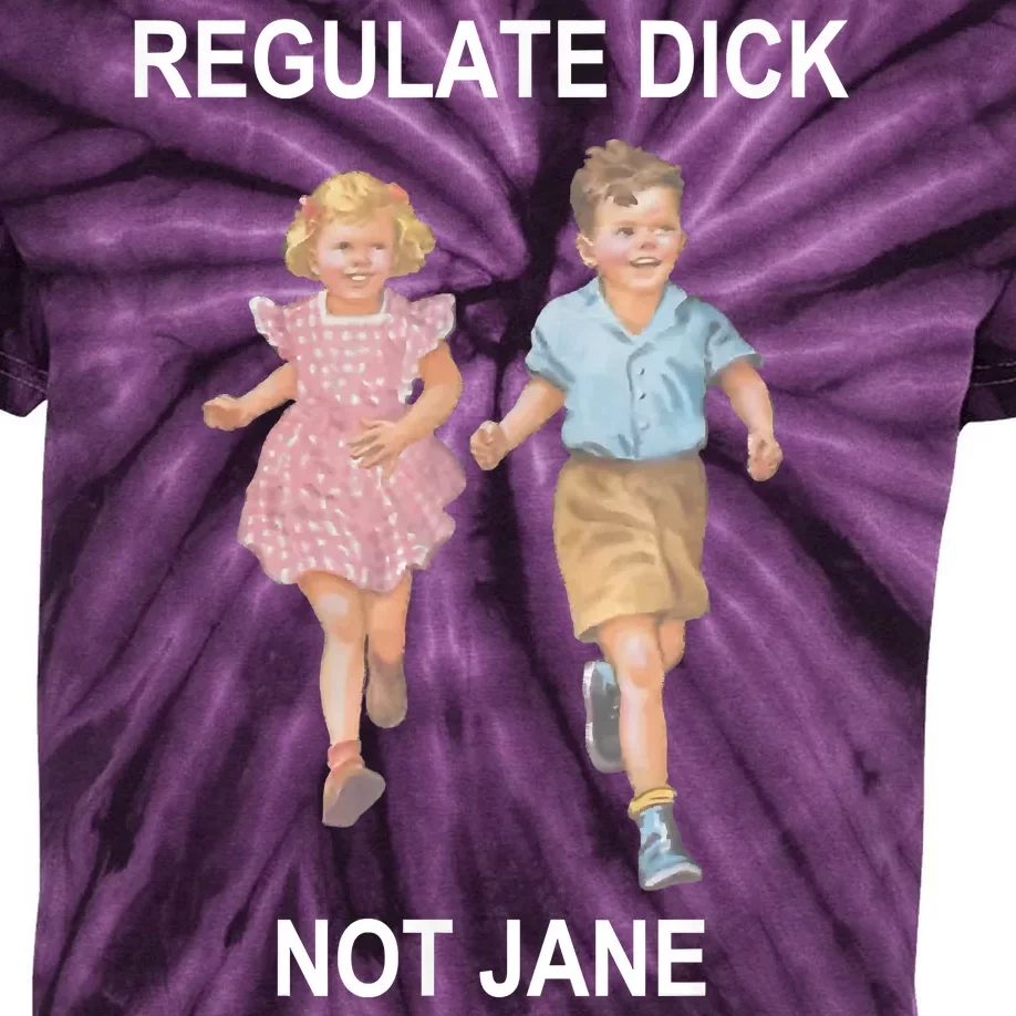 Regulate Dick Not Jane Kids Tie-Dye T-Shirt