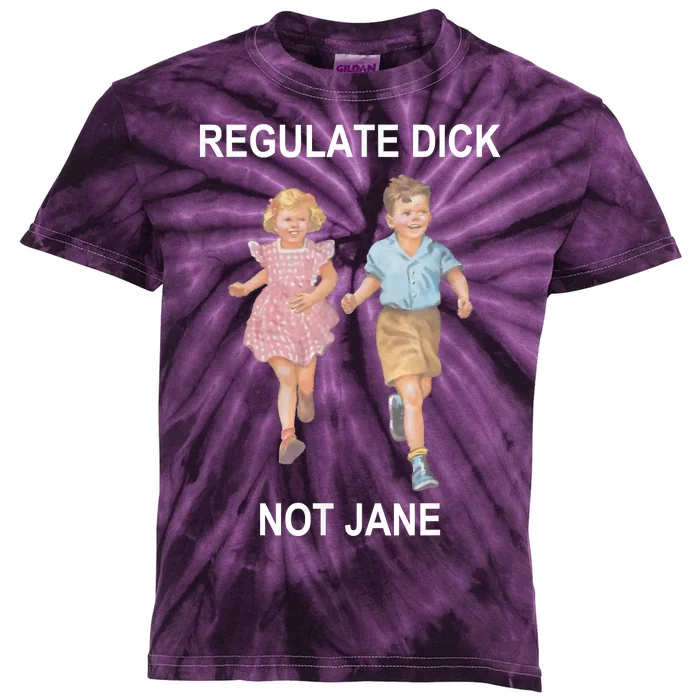 Regulate Dick Not Jane Kids Tie-Dye T-Shirt