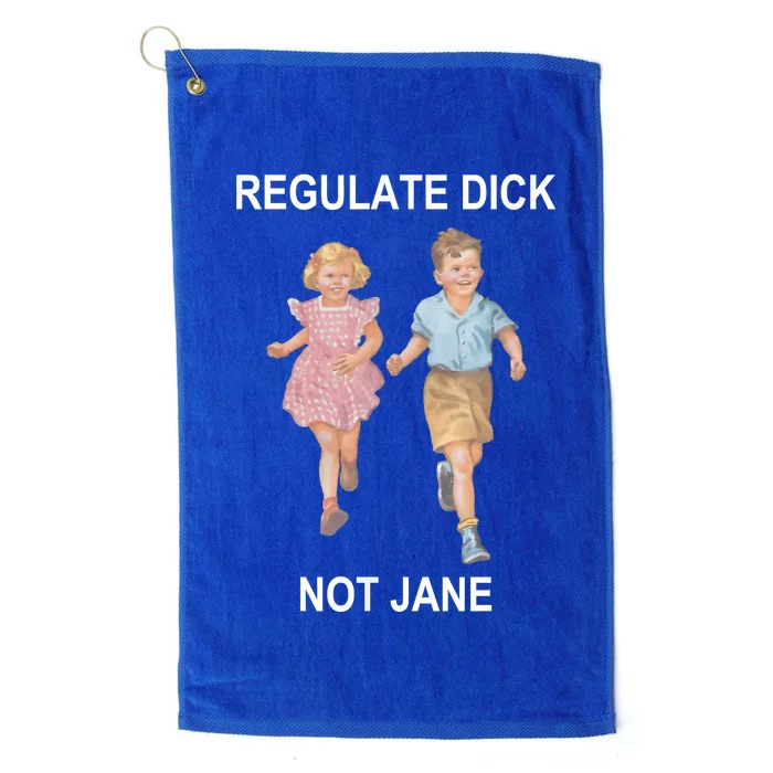 Regulate Dick Not Jane Platinum Collection Golf Towel