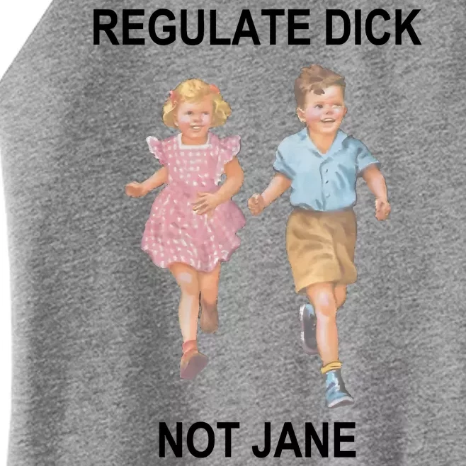 Regulate Dick Not Jane Women’s Perfect Tri Rocker Tank