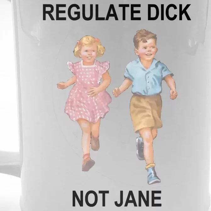 Regulate Dick Not Jane Front & Back Beer Stein