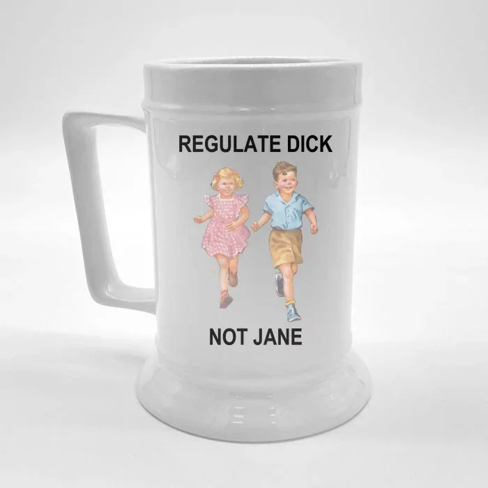 Regulate Dick Not Jane Front & Back Beer Stein