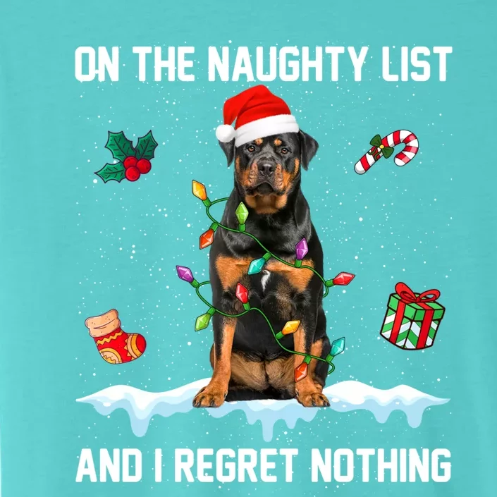 Rottweiler Dog Naughty List And I Regret Nothing Xmas Great Gift ChromaSoft Performance T-Shirt