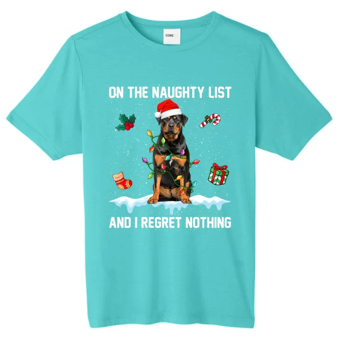 Rottweiler Dog Naughty List And I Regret Nothing Xmas Great Gift ChromaSoft Performance T-Shirt