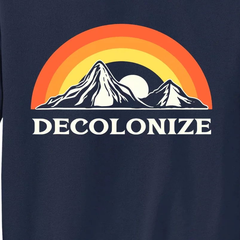 Retro Decolonize Native American Social Justice Civil Rights Tall Sweatshirt