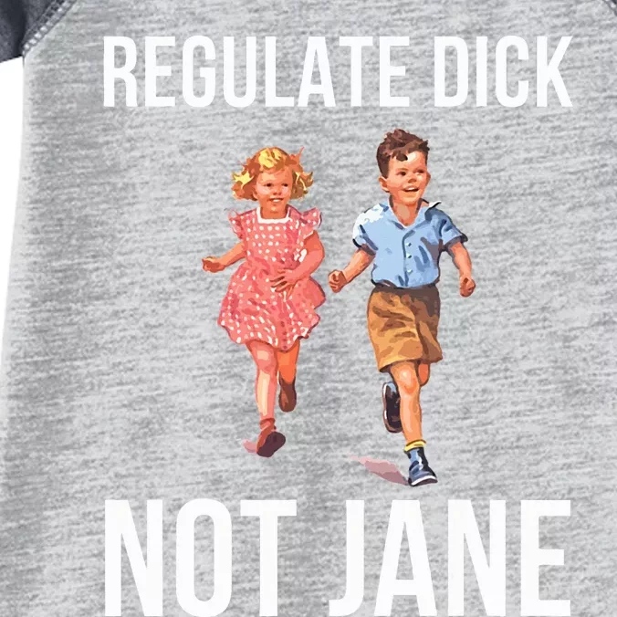 Regulate Dick Not Janes Infant Baby Jersey Bodysuit