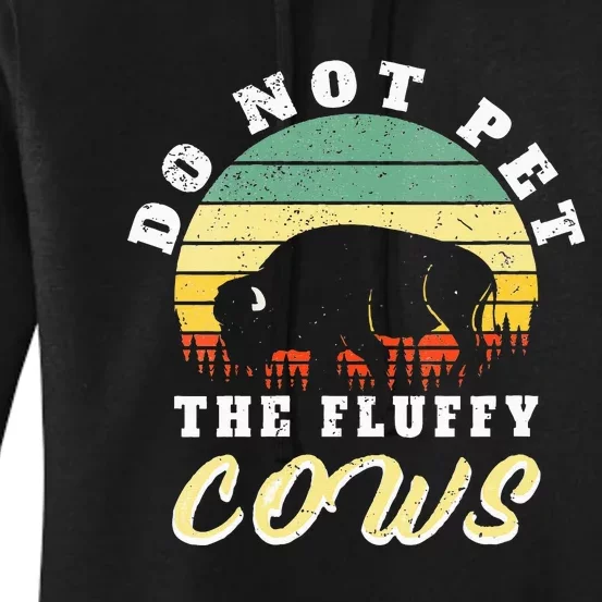 Retro Do Not Pet The Fluffy Cows retro Bison Hunt Women's Pullover Hoodie