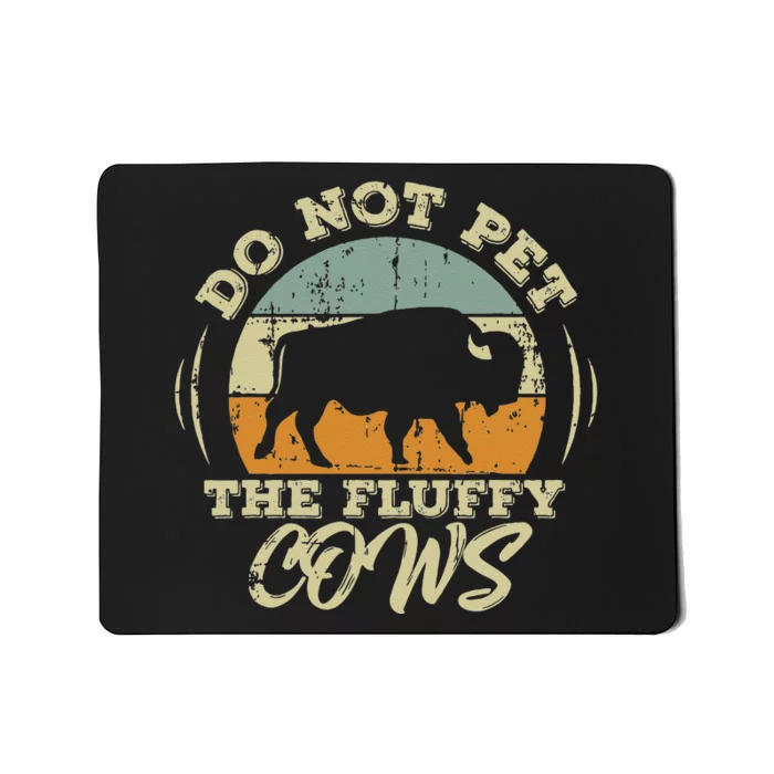 Retro Do Not Pet The Fluffy Cows Vintage Bison Buffalo Mousepad