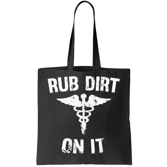 Rub Dirt On It Funny Medical Tote Bag