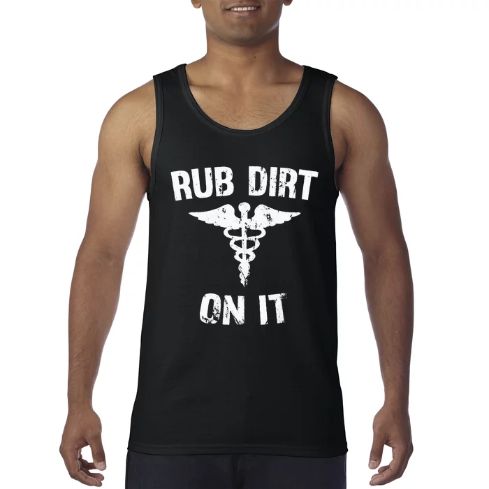 Rub Dirt On It Funny Medical Tank Top