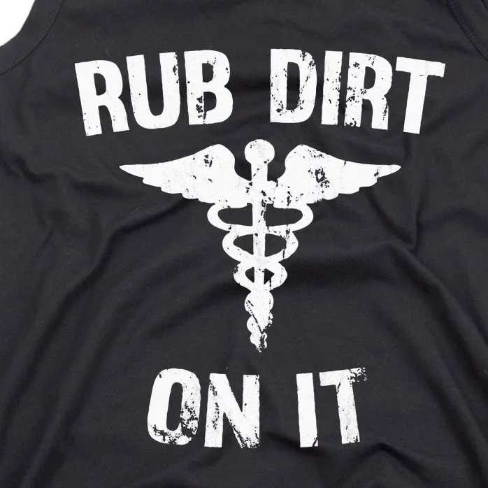 Rub Dirt On It Funny Medical Tank Top