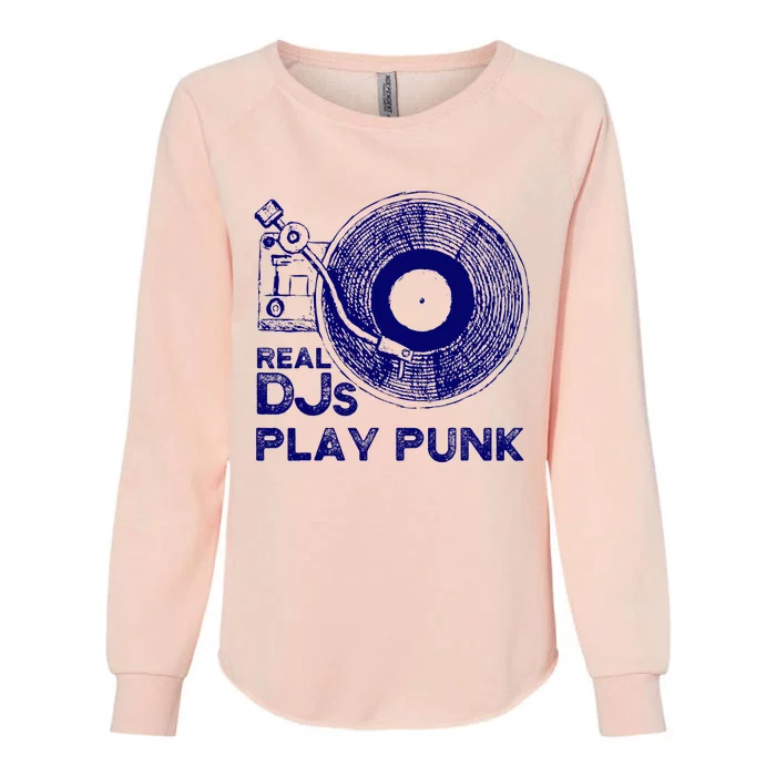 Real Djs Play Punk For Punk Dj Punk Womens California Wash Sweatshirt