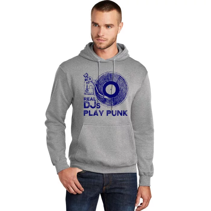 Real Djs Play Punk For Punk Dj Punk Tall Hoodie