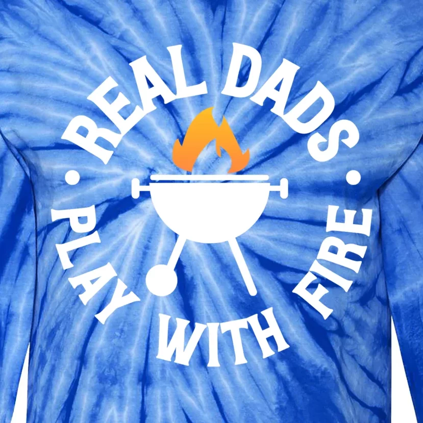 Real Dads Play With Fire Fathers Day Backyard Bbq Gift Cute Gift Tie-Dye Long Sleeve Shirt