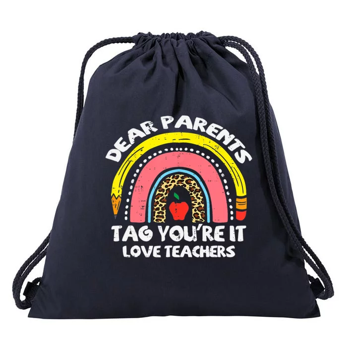 Rainbow Dear Parents Tag Youre It Last Day School Teacher Gift Drawstring Bag