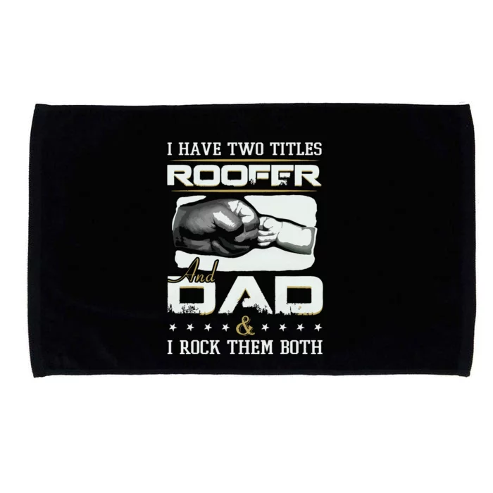 Roofer Dad Quote Design Roofing Apparel Microfiber Hand Towel