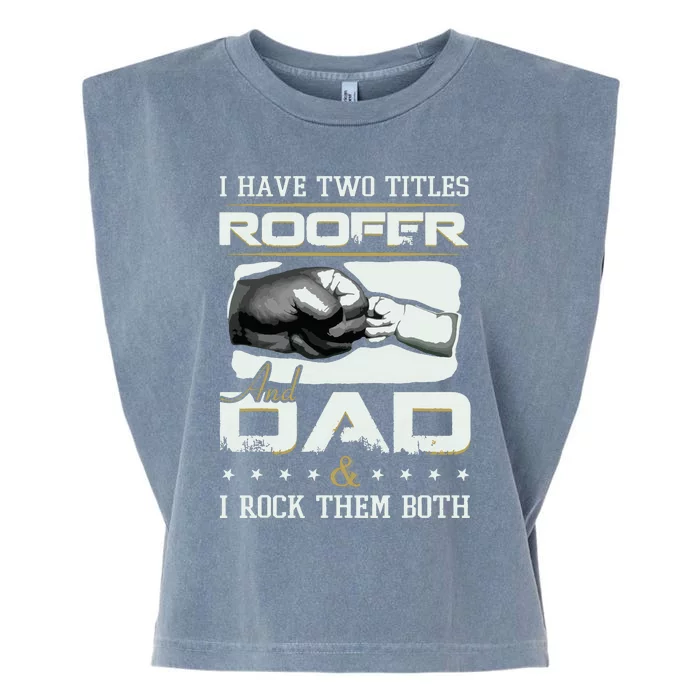 Roofer Dad Quote Design Roofing Apparel Garment-Dyed Women's Muscle Tee