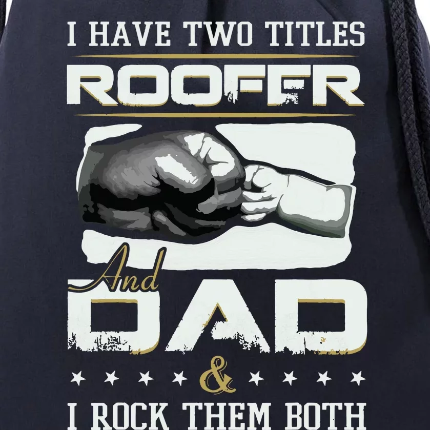 Roofer Dad Quote Design Roofing Apparel Drawstring Bag