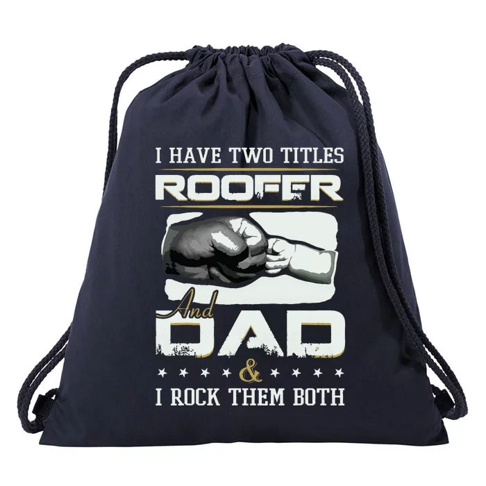 Roofer Dad Quote Design Roofing Apparel Drawstring Bag