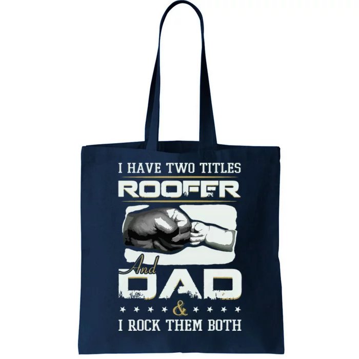 Roofer Dad Quote Design Roofing Apparel Tote Bag