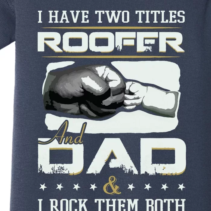 Roofer Dad Quote Design Roofing Apparel Baby Bodysuit