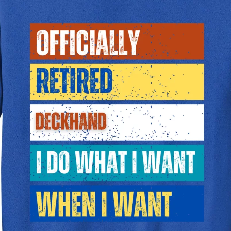 Retired Deckhand Retiret Funny Retired Deckhand Gift Sweatshirt