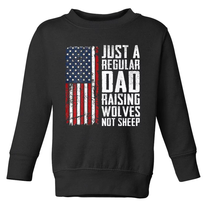 Regular Dad Raising Wolves Not Fathers Day Toddler Sweatshirt