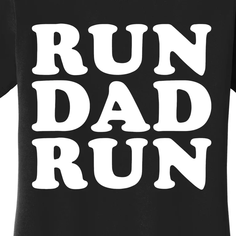 Run Dad Run Marathon Running Spectator Women's T-Shirt