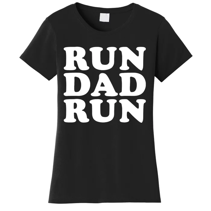 Run Dad Run Marathon Running Spectator Women's T-Shirt