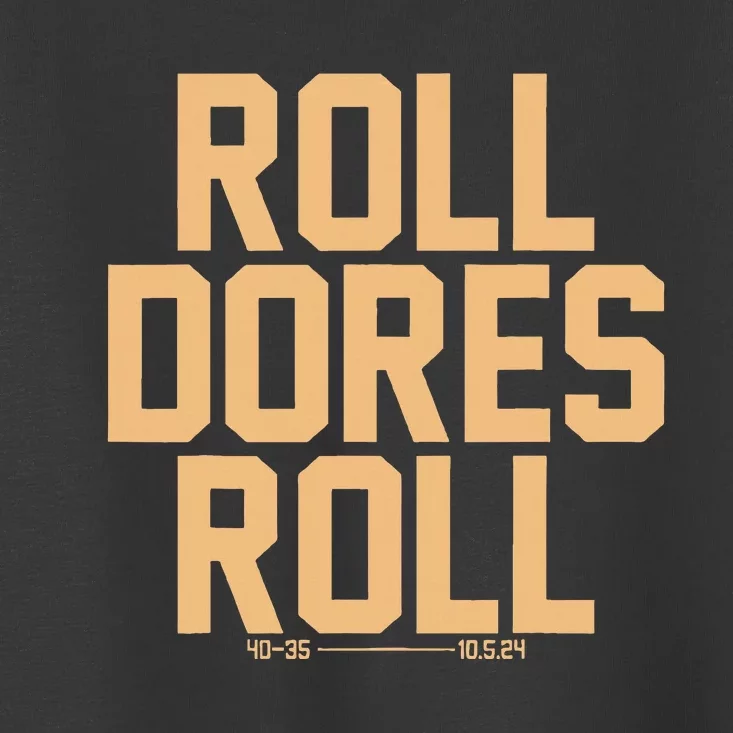 Roll Dores Roll Toddler T-Shirt